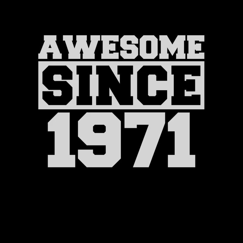 Awesome since 1971