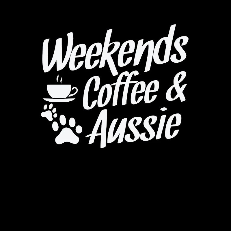 Weekends Coffee and Aussie Australian Shepherd