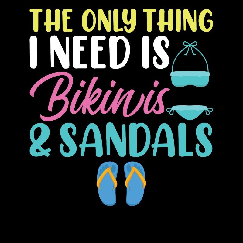 The only thing I need, bikini and sandals