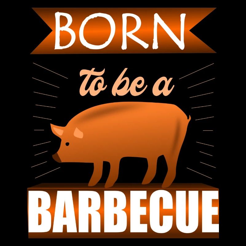 Born to be a barbecue
