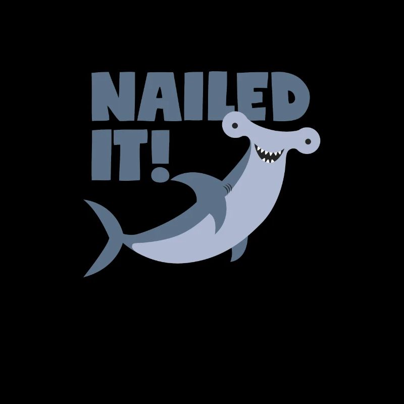 Hammerhead pun: "Nailed It!"