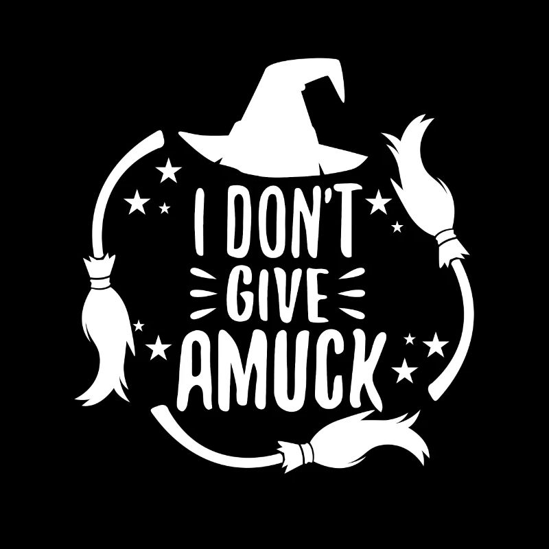 I Don't Give A Amuck