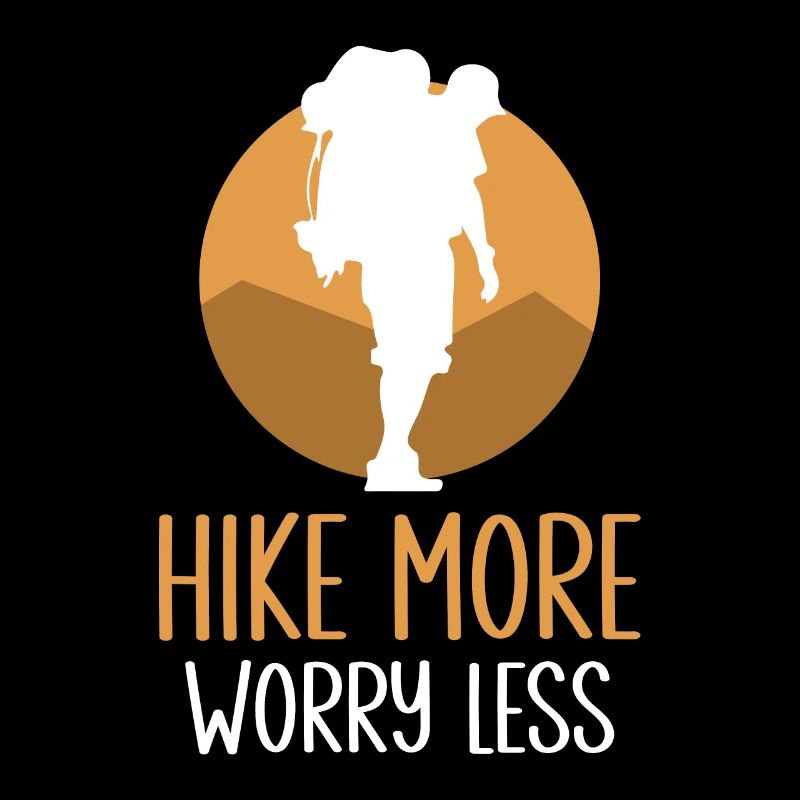 Hike more Worry less Wandern Wanderer