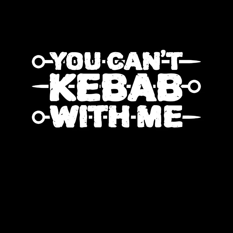 Tu ne peux pas kebab avec moi
