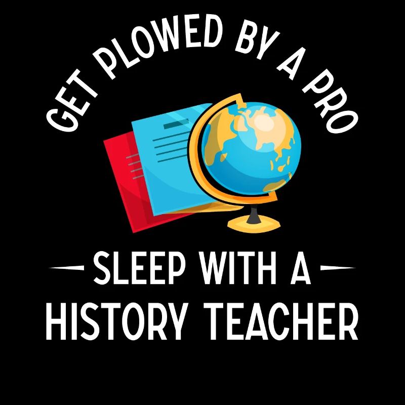 Get plowed by a pro - sleep with a History Teacher
