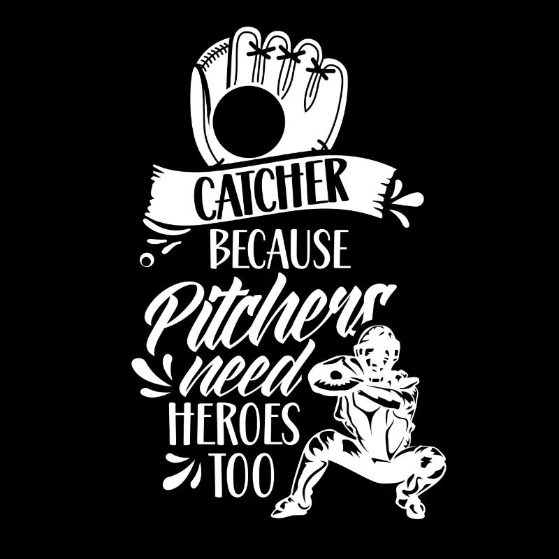 Catcher because pitcher heroes also need catchers