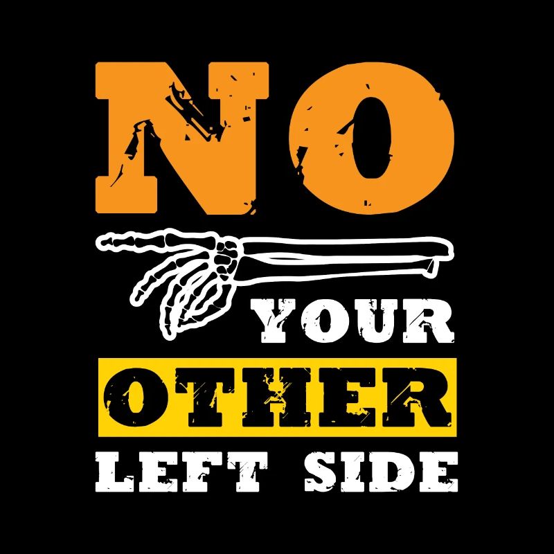 No your other left side