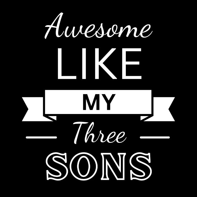 Awesome like my three sons