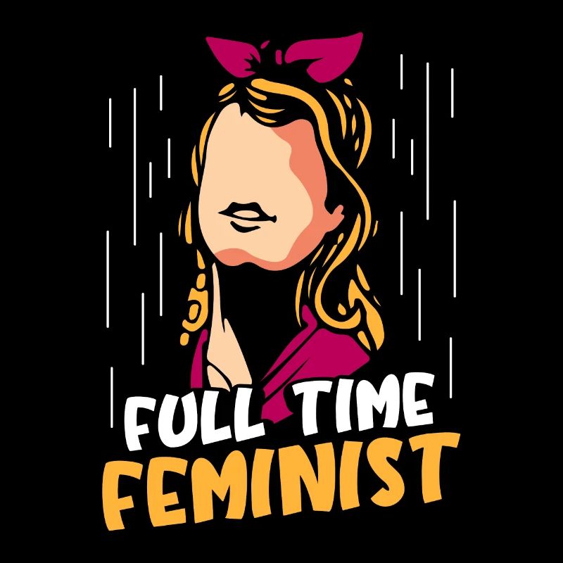 Full time feminist