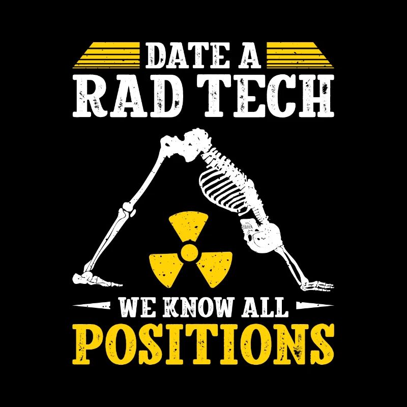 Date a rad tech - we know all positions