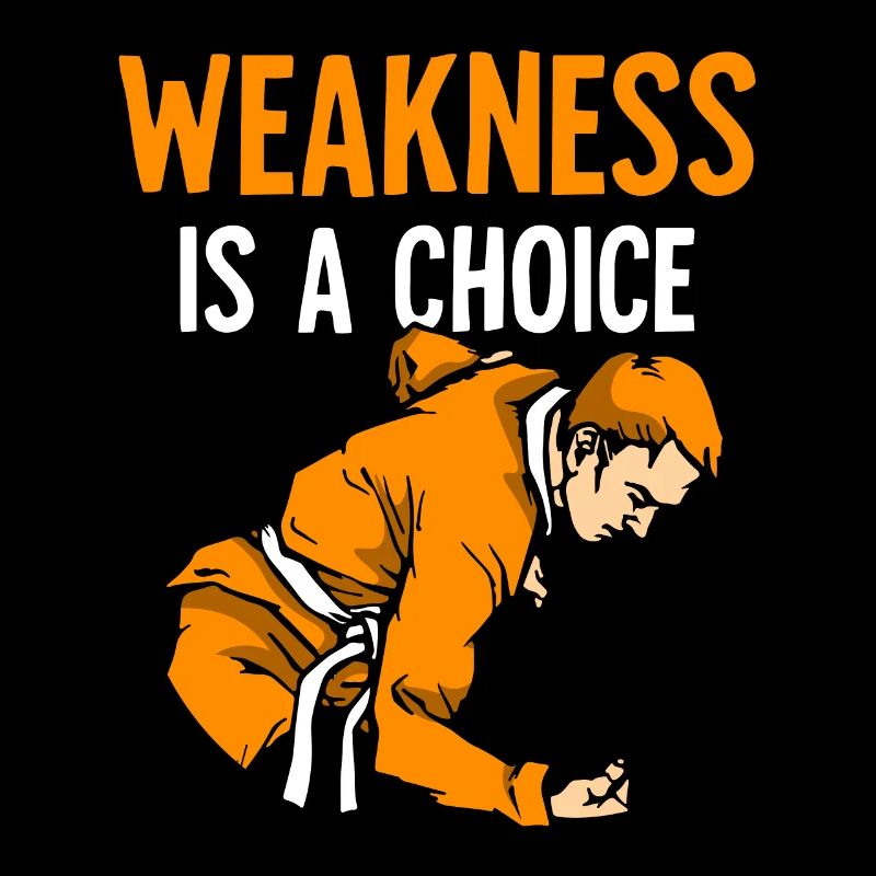 Weakness is a choice