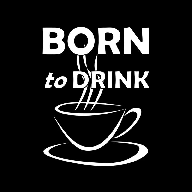 Né pour boire café café Petit déjeuner drôle