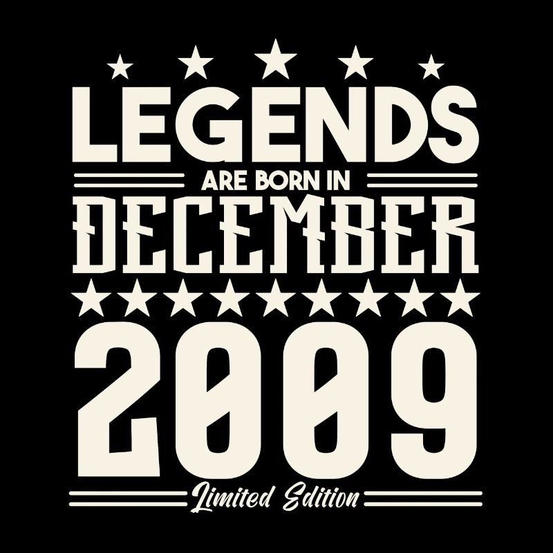 Legends Are Born In December 2009.Gift anniversary