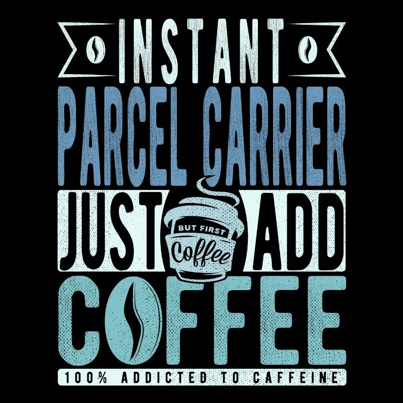 Parcel carrier coffee saying