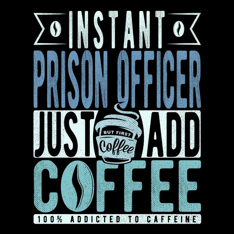 Prison guard coffee saying