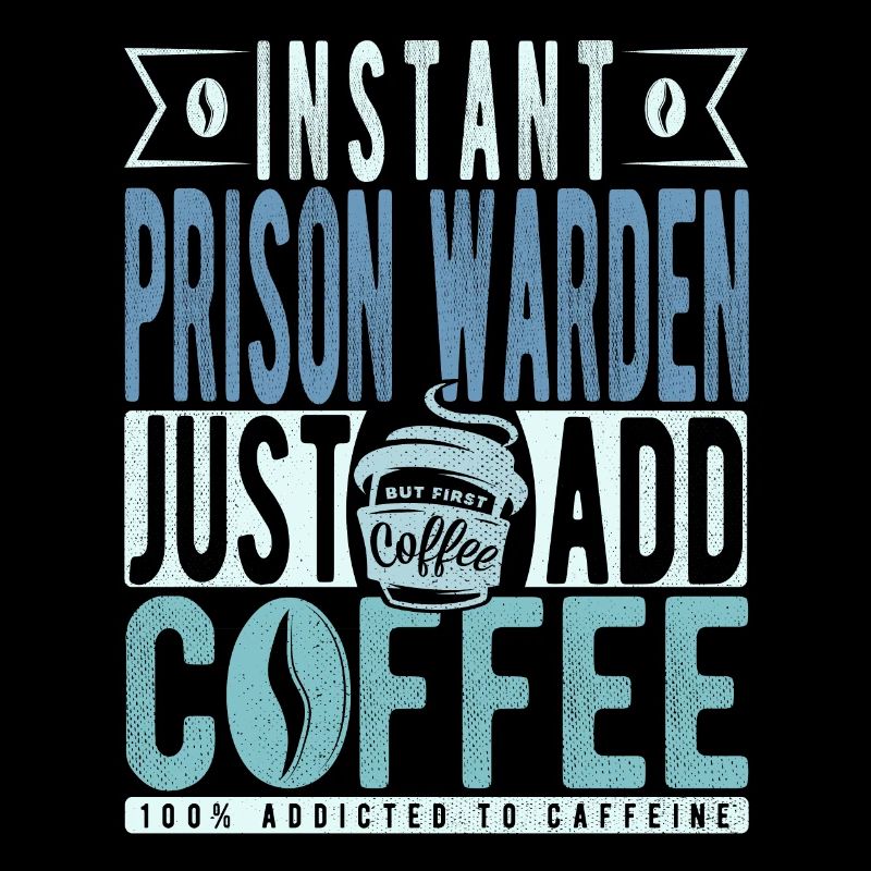 Prison guard coffee saying