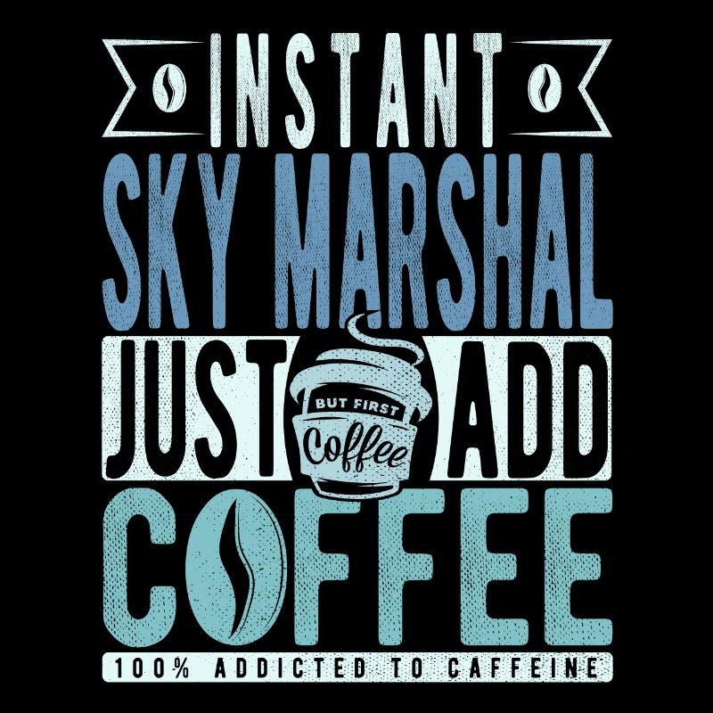 Sky Marshal coffee saying