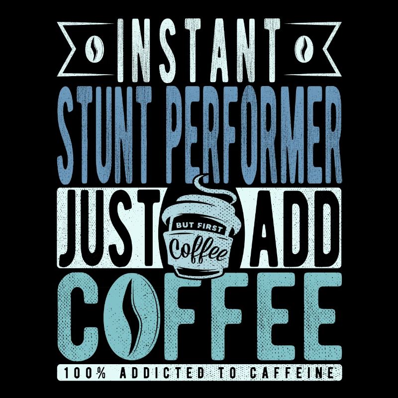 Stuntman Kaffee Spruch