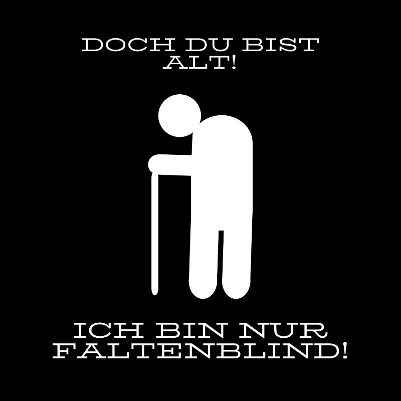 Alt Old Falten Faltenblind Geschenkidee Geburtstag