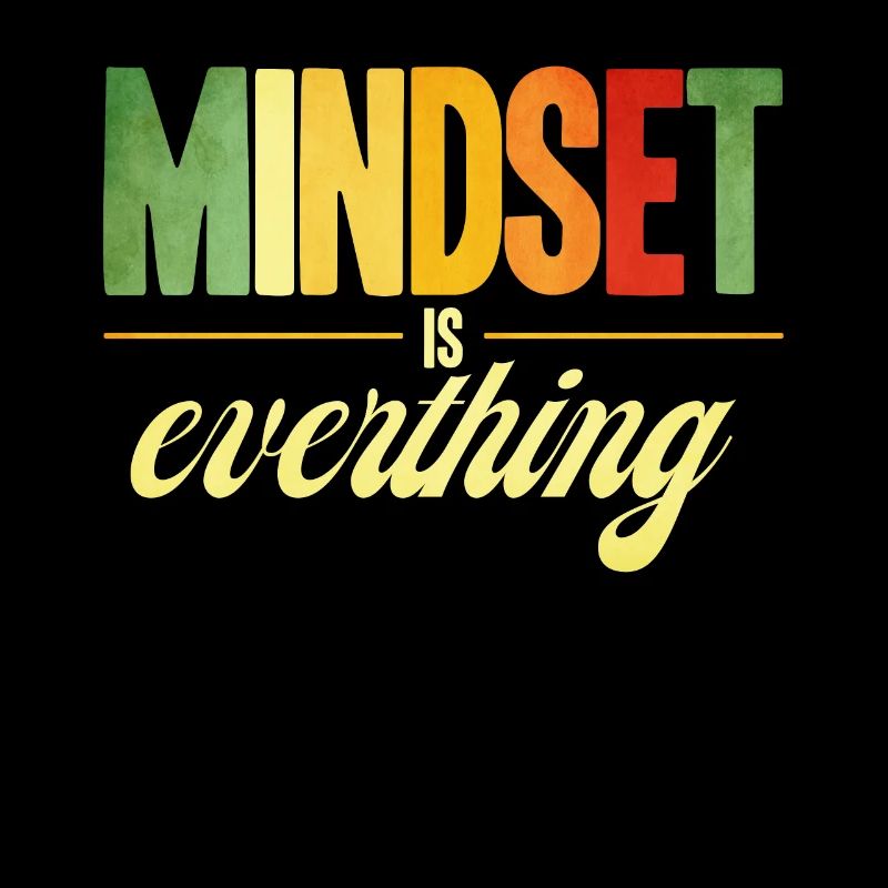 Mindset Is Everthing