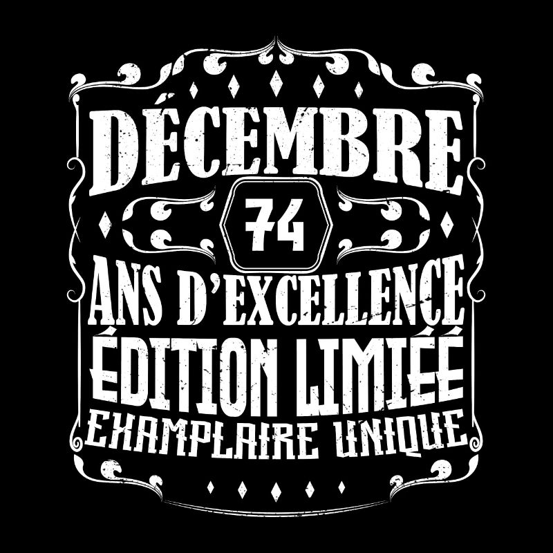 Décembre 74 ans ,Idée Cadeau anniversaire