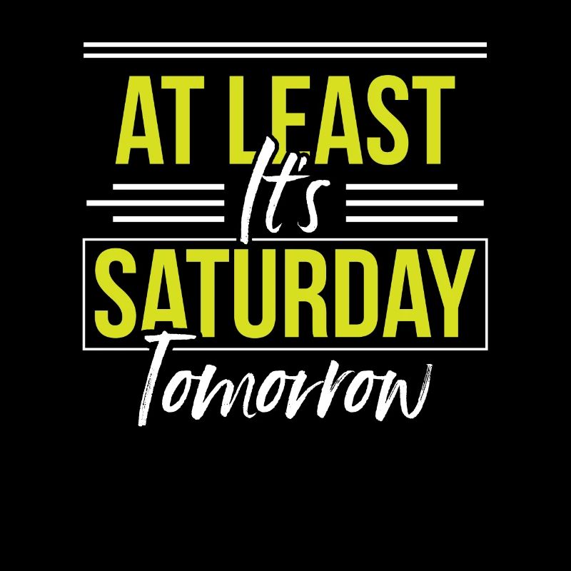 Wenigstens Ist Morgen Samstag Endlich Freitag