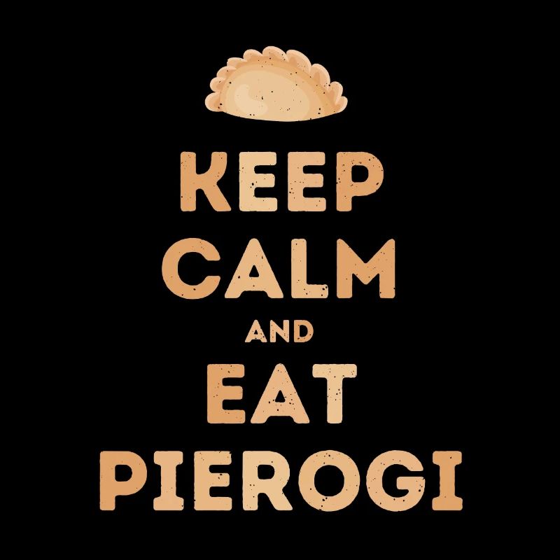 Keep Calm and Eat Pierogi