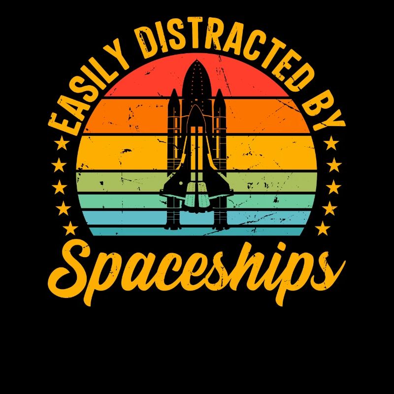 Easily Distracted By Spaceships - Space Ship Rocke