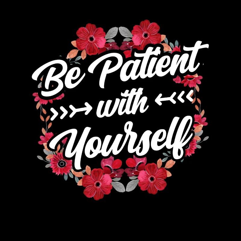 Soyez patient avec vous-même amour de soi positif