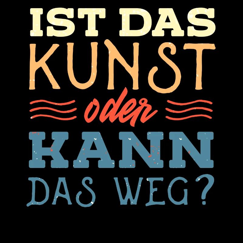 Ist Es Kunst Oder Müll, Lustiges Kunstzitat