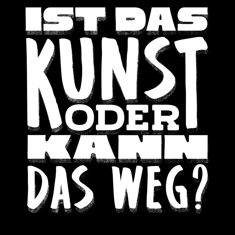 Ist Es Kunst Oder Müll, Lustiges Kunstzitat