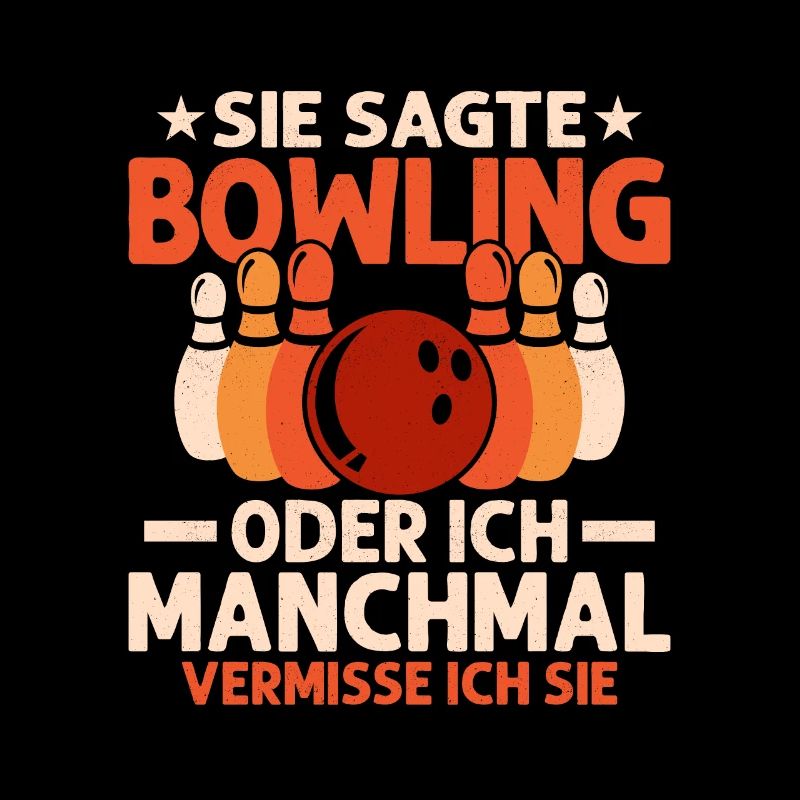 Sie sagte Bowling oder ich Manchmal vermisse ich s