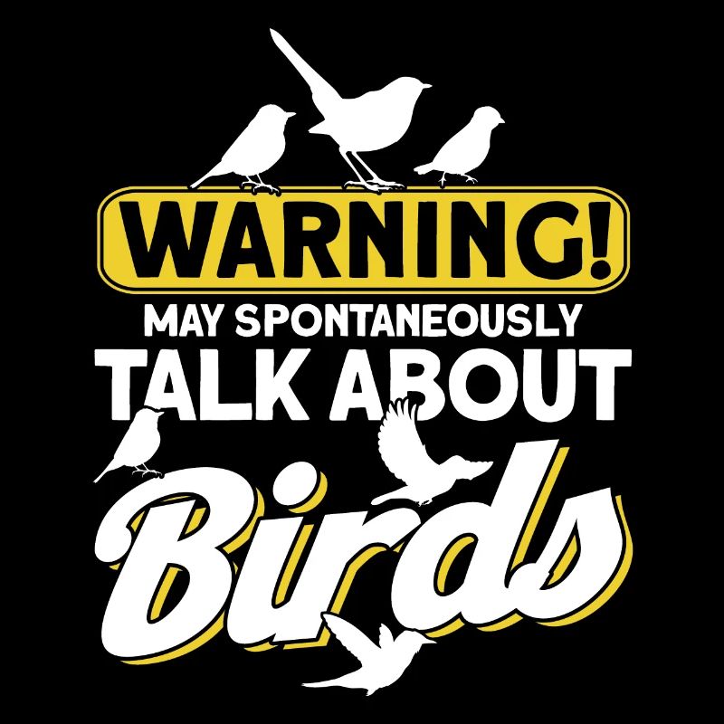 Warning May Spontaneously Talk About Birds
