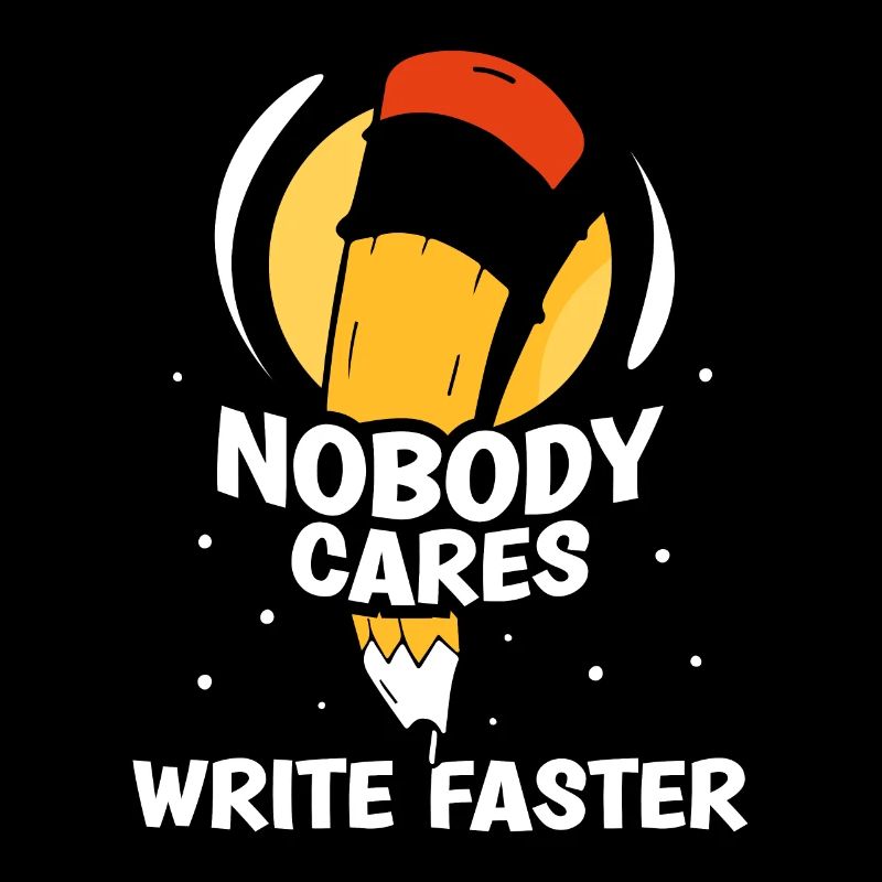 No one cares write fast writing team