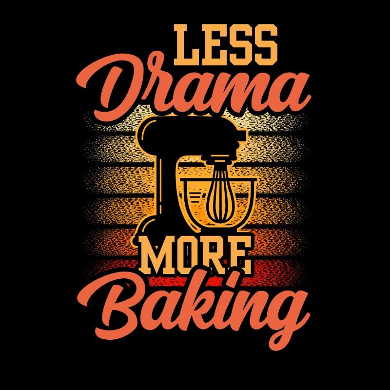 Weniger Drama Mehr Backen Bäcker Hobby Sprüche