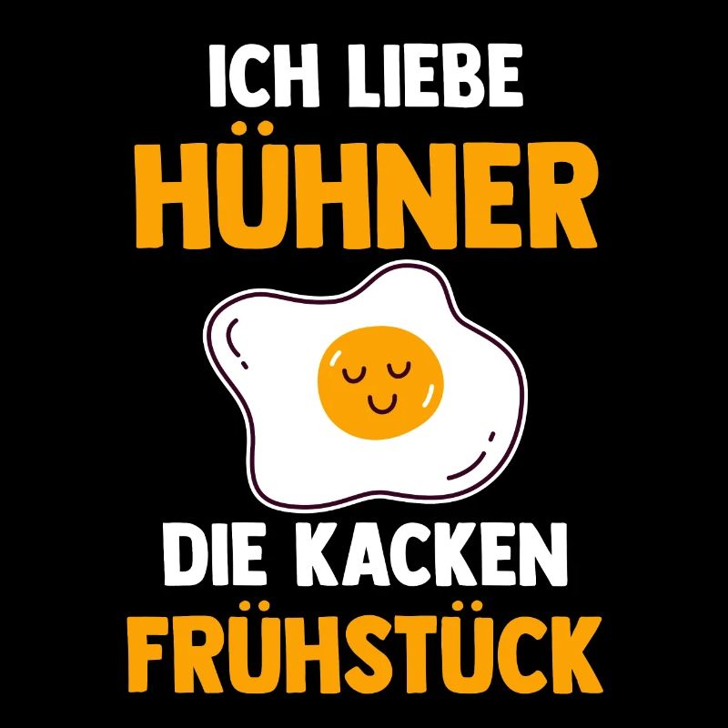 Ich Liebe Hühner Die Kacken Frühstück