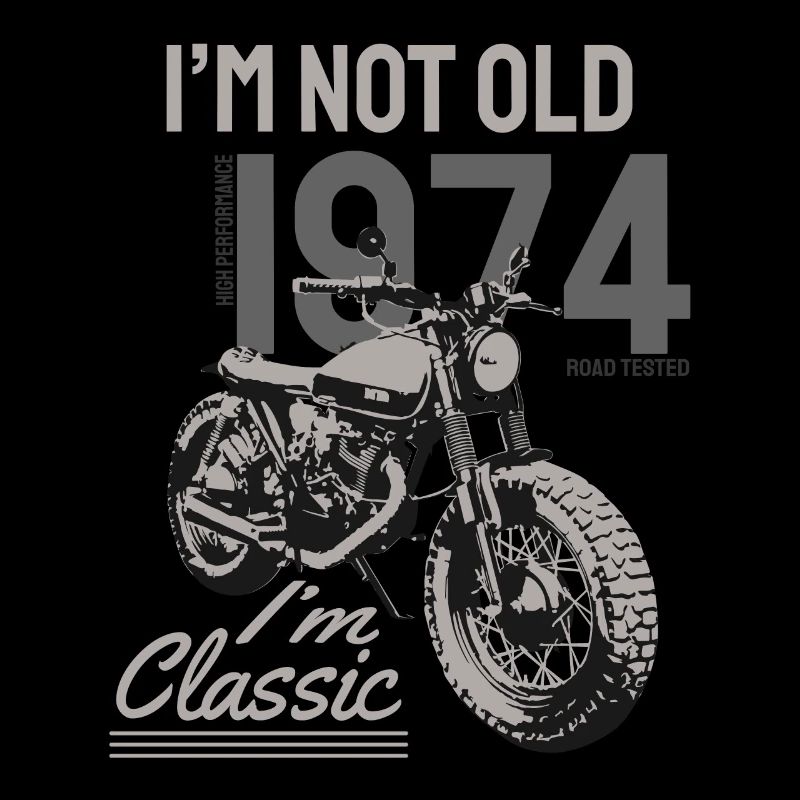 I'm Not Old I'm Classic. Biker Geburtstag 1974