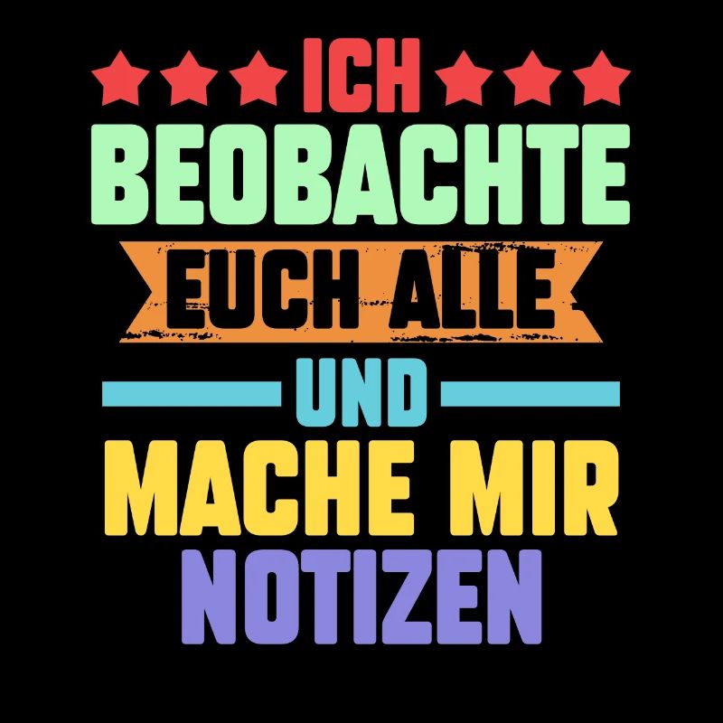 Ich Beobachte Euch Alle Und Mache Mir Notizen