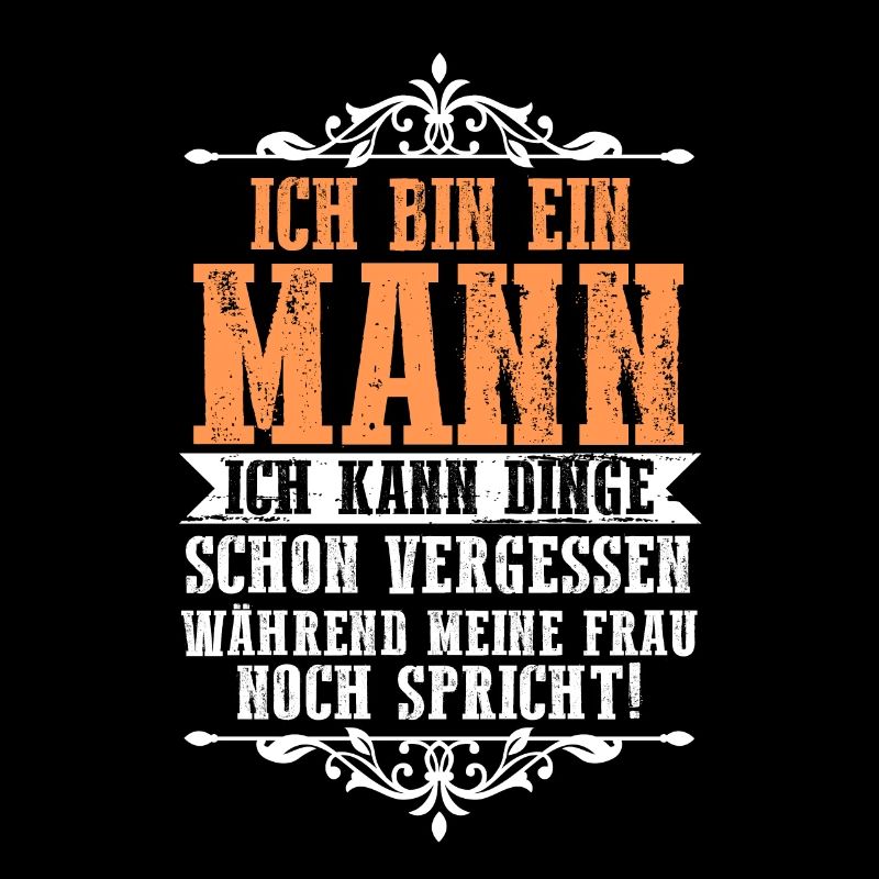 Ich Bin Ein Mann Ich Kann Dinge Schon Vergessen