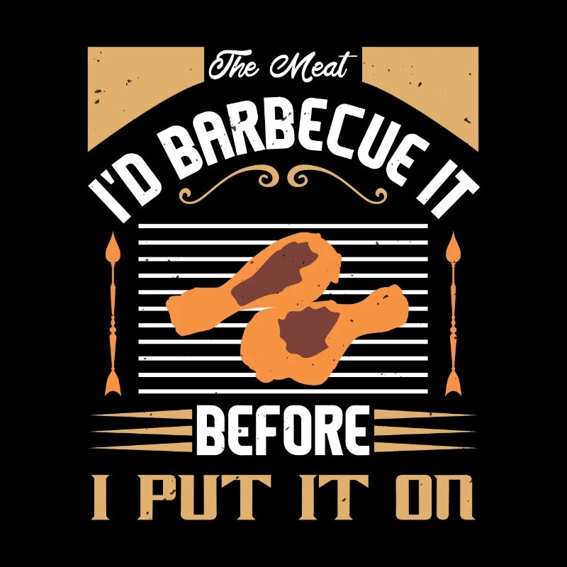 THE MEAT I WOULD BARBECUE IT BEFORE I PUT IT ON