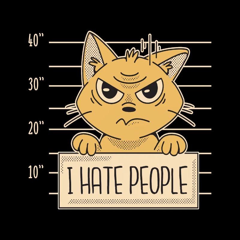 Katze I Hate People Ich hasse Menschen