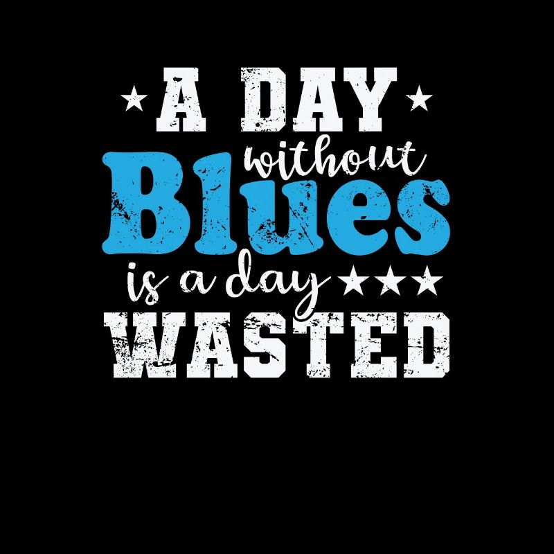 A Day without Blues is A Day waste Musik