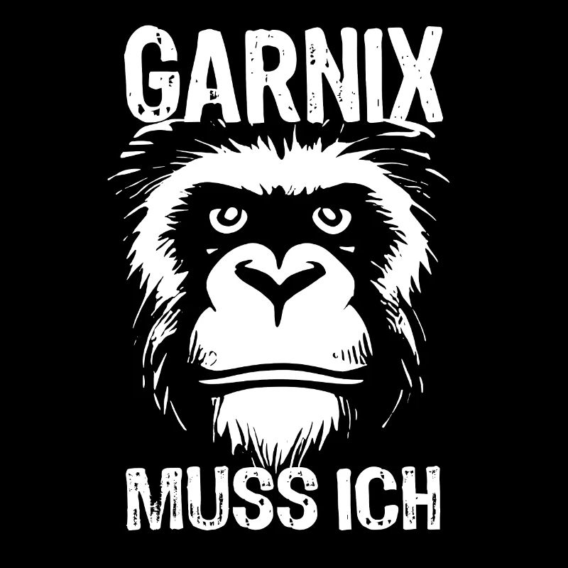 Nein, ich muss garnichts - Affe - Spruch