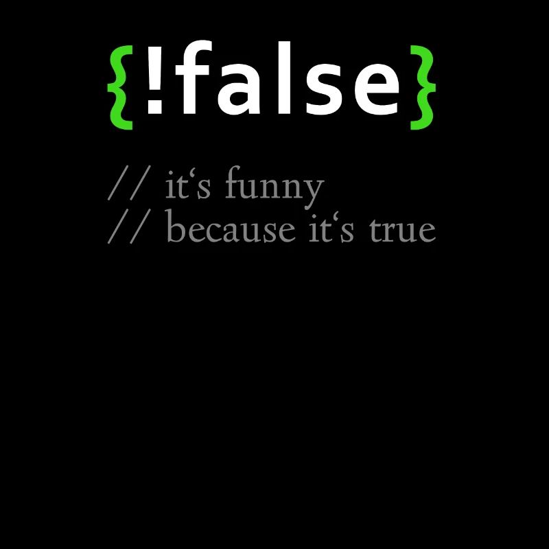 ! False - Lustige Codierung Programmierer Computerprogramm