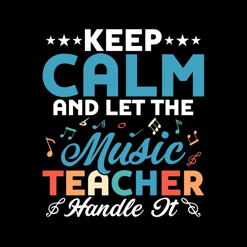Keep Calm And Let The Music Teacher Handle It Scho