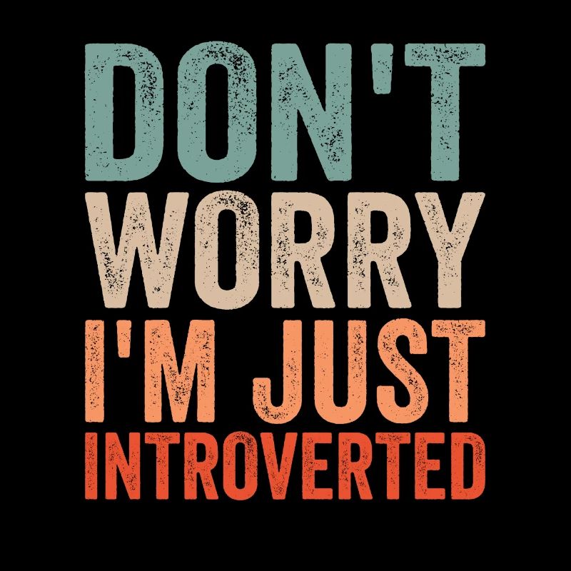 Ne t’inquiète pas, je suis juste introverti timide