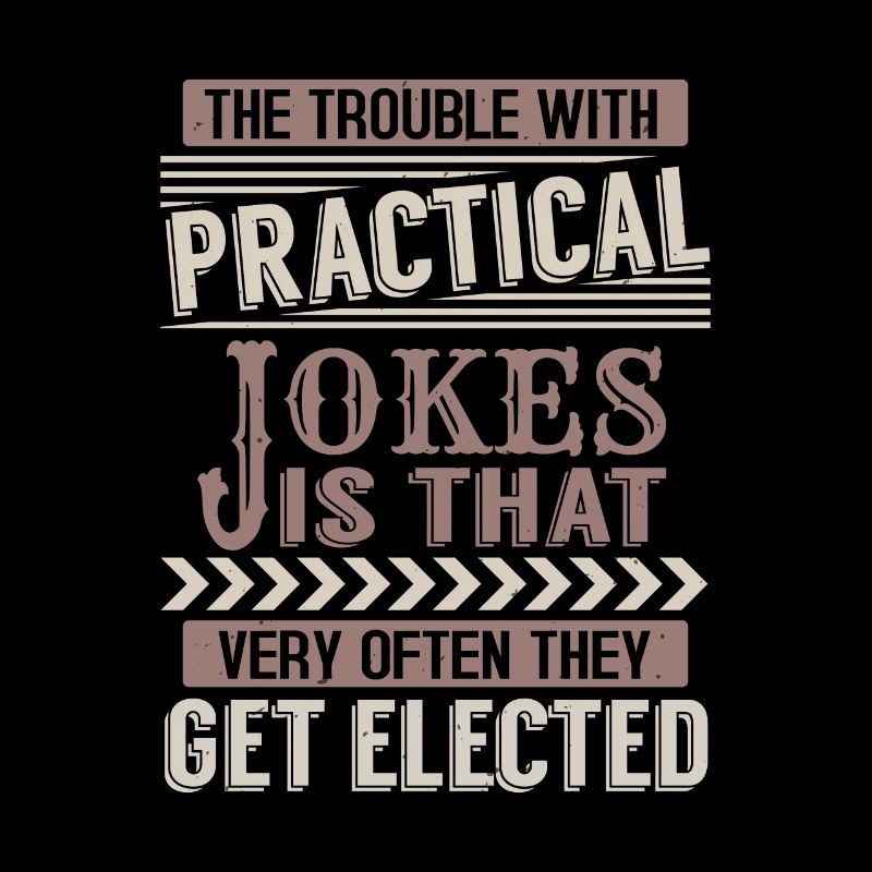 DAS PROBLEM MIT DEM PRAKTISCHEN WITZ IST, DASS SEHR OFT