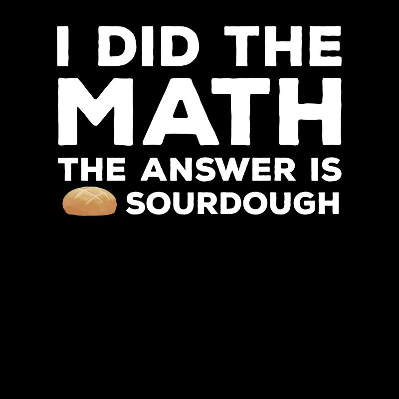 Funny sourdough joke