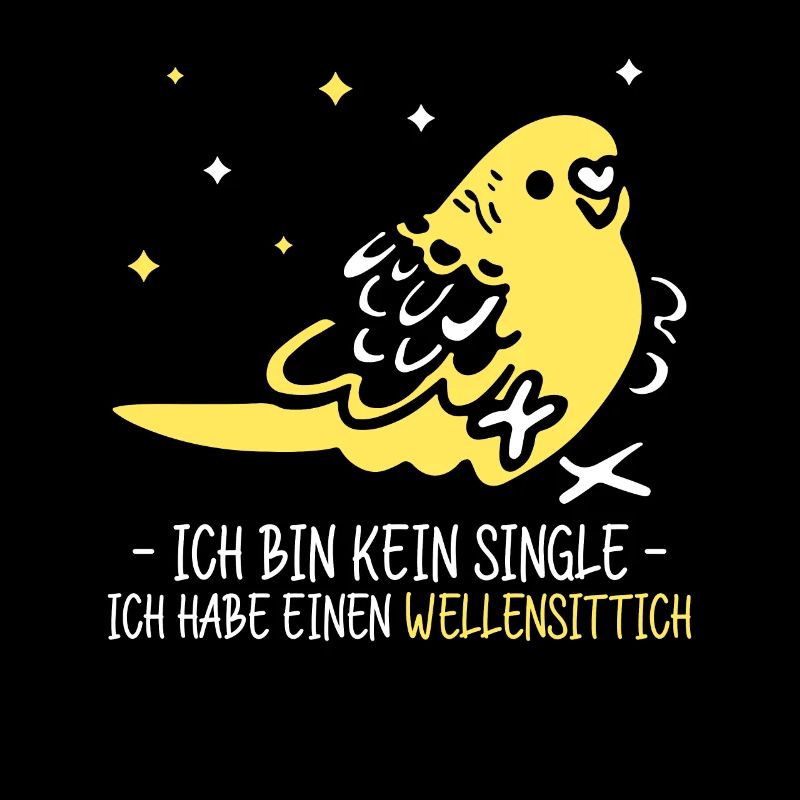 Ich bin kein Single Ich habe einen Wellensittich