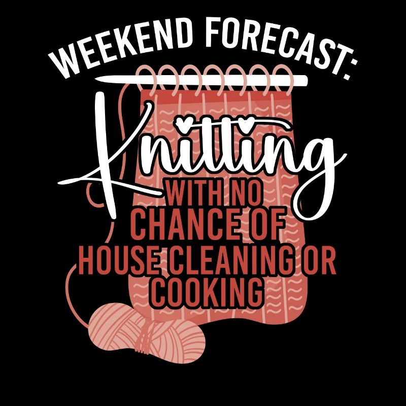 Knitting Knitter Weekend Forecast: